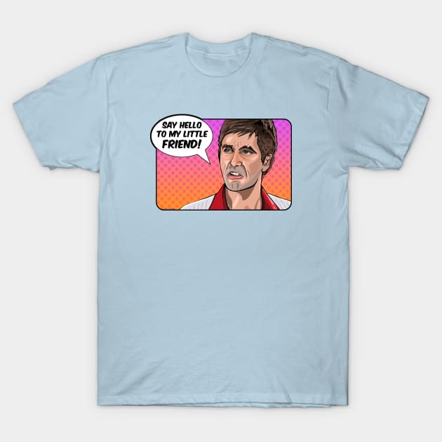 Scarface introducing his little friend in full pop art splendor T-Shirt by FanboyMuseum